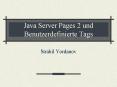 Java Server Pages 2 und Benutzerdefinierte Tags PowerPoint PPT Presentation