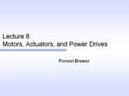 Lecture 8 Motors, Actuators, and Power Drives