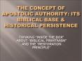 THE CONCEPT OF APOSTOLIC AUTHORITY: ITS BIBLICAL BASE PowerPoint PPT Presentation