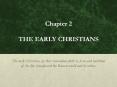 Chapter 2 THE EARLY CHRISTIANS  The early Christians, by their tremendous faith in Jesus and imitation of his life, transformed the Roman world and its values. PowerPoint PPT Presentation