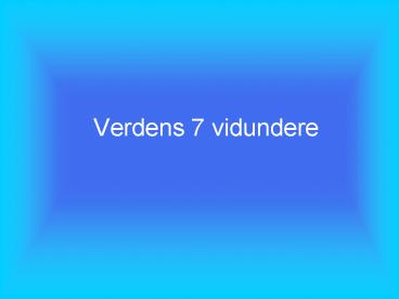 Verdens 7 vidundere