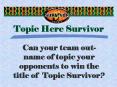 Topic Here Survivor PowerPoint PPT Presentation