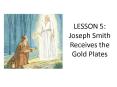 LESSON 5: Joseph Smith Receives the Gold Plates PowerPoint PPT Presentation