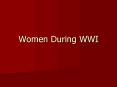 Women During WWI PowerPoint PPT Presentation