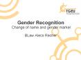 Gender Recognition Change of name and gender marker BLaw Alecs Recher PowerPoint PPT Presentation