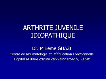 ARTHRITE JUVENILE IDIOPATHIQUE