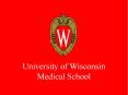 University of Wisconsin Medical School PowerPoint PPT Presentation