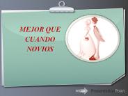 MEJOR QUE CUANDO NOVIOS