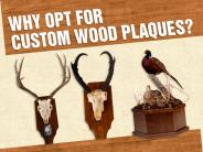 Why Custom Wood Plaques?