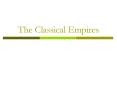The Classical Empires PowerPoint PPT Presentation
