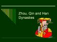 Zhou, Qin and Han Dynasties PowerPoint PPT Presentation