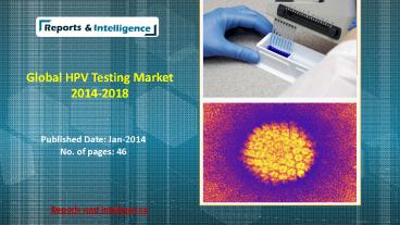 HPV Testing Market 2014-2018: Reportsandintelligence