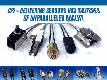 CPI – Delivering Sensors and Switches of Unparalleled Quality