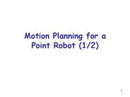 Motion Planning for a Point Robot (1/2)