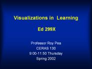 Visualizations in Learning  Ed 299X