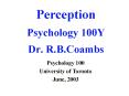 Perception Psychology 100Y Dr. R.B.Coambs PowerPoint PPT Presentation