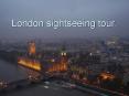 London sightseeing tour. PowerPoint PPT Presentation