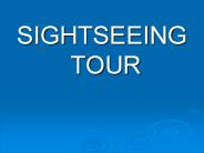SIGHTSEEING TOUR