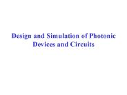 Design and Simulation of Photonic Devices and Circuits