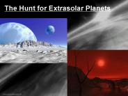 The Hunt for Extrasolar Planets