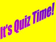 It's Quiz Time!