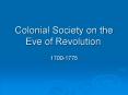Colonial Society on the Eve of Revolution PowerPoint PPT Presentation