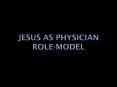 Jesus as physician role-model PowerPoint PPT Presentation