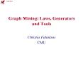 Graph Mining: Laws, Generators and Tools PowerPoint PPT Presentation