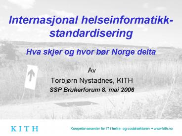 Internasjonal helseinformatikk-standardisering Hva skjer og hvor b