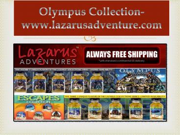 Olympus Collection- www.lazarusadventures.com