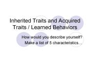 Inherited Traits and Acquired Traits / Learned Behaviors