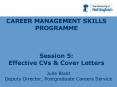 CAREER MANAGEMENT SKILLS PROGRAMME  Session 5: Effective CVs PowerPoint PPT Presentation