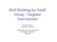 Skill Building for Small Group / Targeted Interventions PowerPoint PPT Presentation