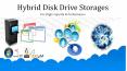 Hybrid Disk Drive Storage's For High Capacity & Performance PowerPoint PPT Presentation