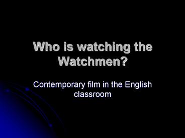 Who is watching the Watchmen?
