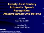 Twenty-First Century Automatic Speech Recognition: Meeting Rooms and Beyond
