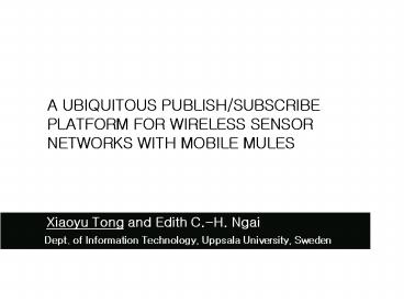 A UBIQUITOUS PUBLISH/SUBSCRIBE PLATFORM FOR WIRELESS SENSOR NETWORKS WITH MOBILE MULES