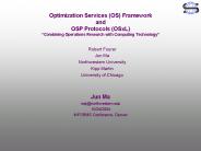 Optimization Services (OS) Framework and OSP Protocols (OSxL) 