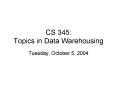 CS 345: Topics in Data Warehousing PowerPoint PPT Presentation