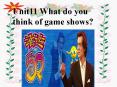 Unit11 What do you think of game shows? PowerPoint PPT Presentation