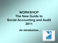 WORKSHOP The New Guide to Social Accounting and Audit 2011 PowerPoint PPT Presentation