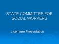 STATE COMMITTEE FOR SOCIAL WORKERS PowerPoint PPT Presentation