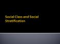 Social Class and Social Stratification PowerPoint PPT Presentation