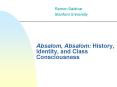 Absalom, Absalom: History, Identity, and Class Consciousness PowerPoint PPT Presentation