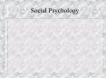 Social Psychology PowerPoint PPT Presentation