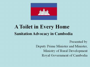 A Toilet in Every Home Sanitation Advocacy in Cambodia