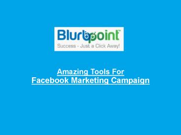 Amazing Tools For Facebook Marketing Campaign