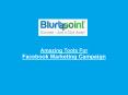 Amazing Tools For Facebook Marketing Campaign PowerPoint PPT Presentation