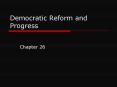 Democratic Reform and Progress PowerPoint PPT Presentation