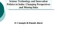 Science Technology and Innovation Policies in India: Changing Perspectives and Missing links PowerPoint PPT Presentation